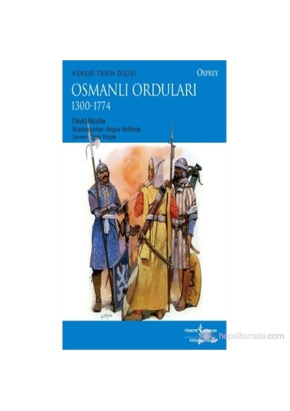 Osmanlı Orduları - 1300-1774-David Nicolle