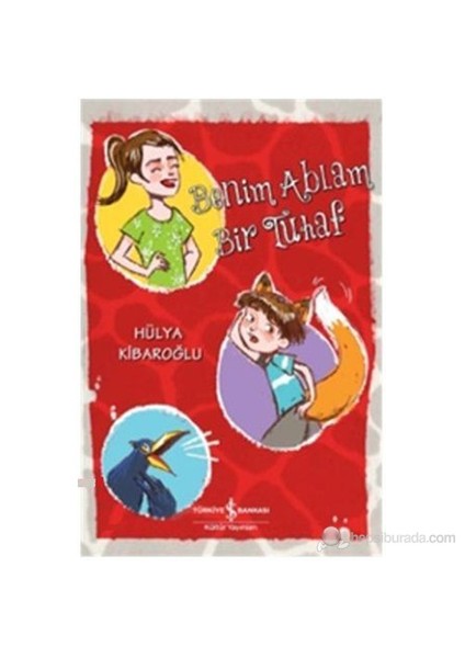 Benim Ablam Bir Tuhaf-Hülya Kibaroğlu