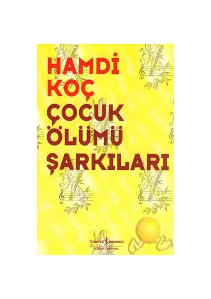 Çocuk Ölümü Şarkıları - Hamdi Koç