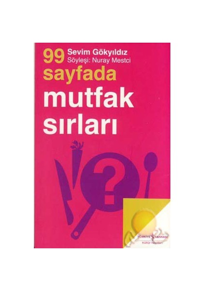 99 Sayfada Mutfak Sırları-Sevim Gökyıldız