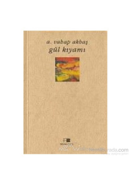 Gül Kıyamı-A. Vahap Akbaş