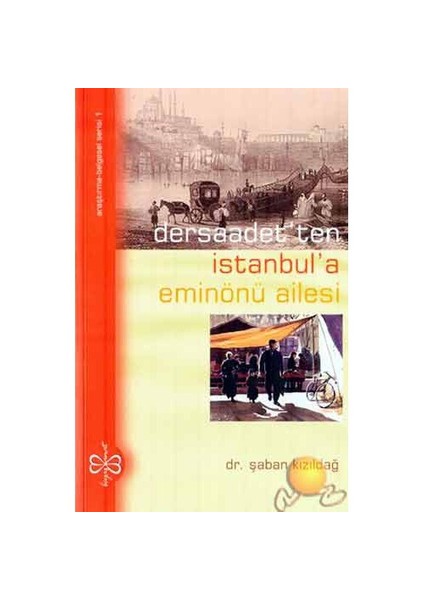 Dersaadet'ten İstanbul'a Eminönü Ailesi