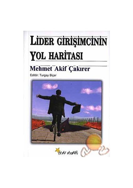 Lider Girişimcinin Yol Haritası-Mehmet Akif Çakırer