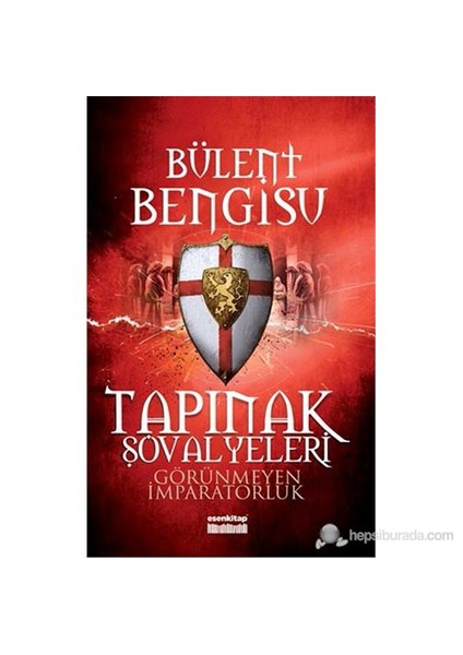 Tapınak Şövalyeleri-Görünmeyen İmparatorluk-Bülent Bengisu
