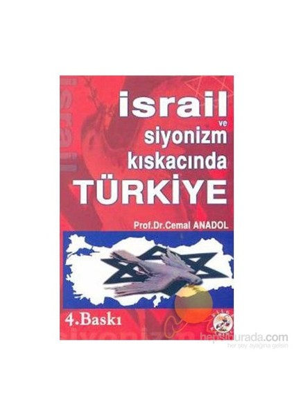 İSRAİL VE SİYONİZM KISKACINDA TÜRKİYE