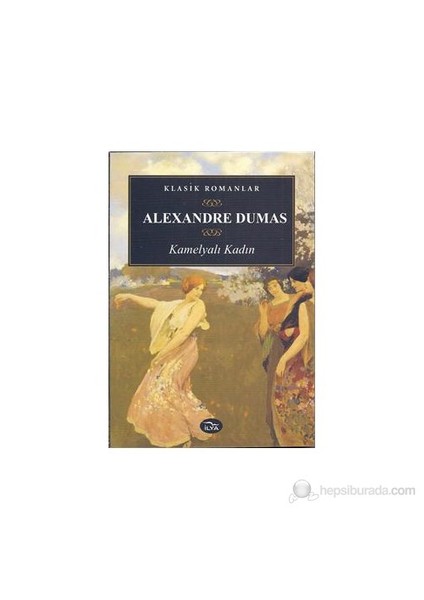 Kamelyalı Kadın-Alexandre Dumas