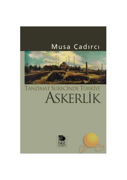 TANZİMAT SÜRECİNDE TÜRKİYE - ASKERLİK