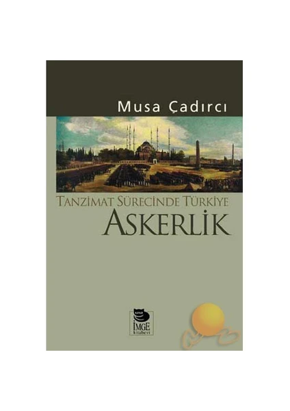 TANZİMAT SÜRECİNDE TÜRKİYE - ASKERLİK