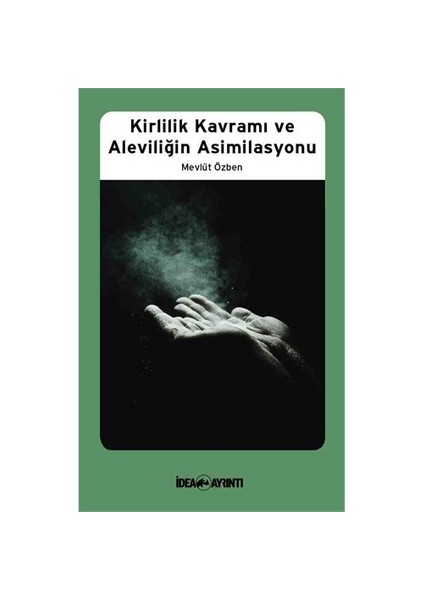Kirlilik Kavramı ve Aleviliğin Asimilasyonu - Mevlüt Özben