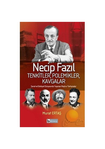 Necip Fazıl - Tenkitler, Polemikler, Kavgalar