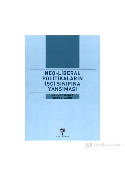 Neo-Liberal Politikaların İşçi Sınıfına Yansıması
