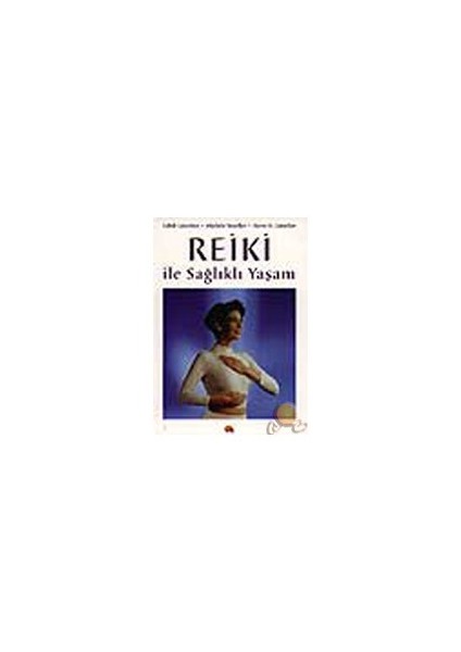 Reiki İle Sağlıklı Yaşam-Edith Günther