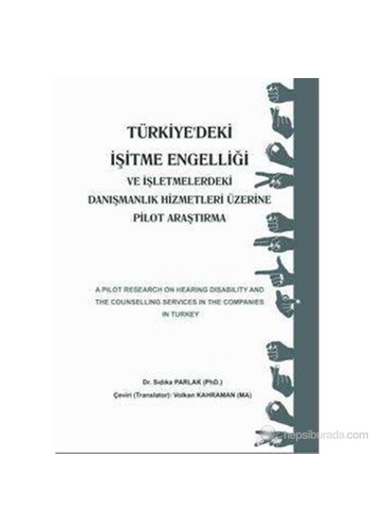 Türkiye'Deki İşitme Engelliği Ve İşletmelerdeki Danışmanlık Hizmetleri Üzerine Pilot Araştırma-Sıdıka Parlak