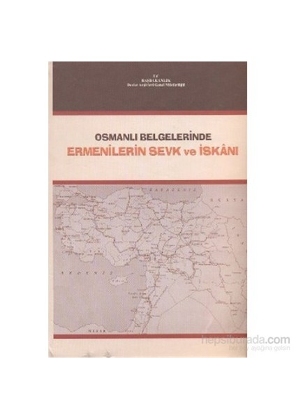 Osmanlı Belgelerinde Ermenilerin Sevk Ve İskanı (Ciltli)
