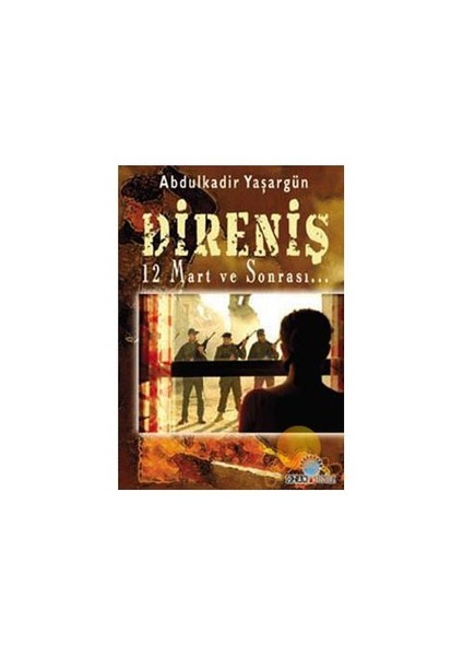 Direniş - 12 Mart Ve Sonrası...