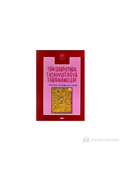 Türk Edebiyatında Tasavvufi Rüya Tabirnameleri