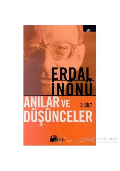 Anılar ve Düşünceler 3. Cilt - Erdal İnönü