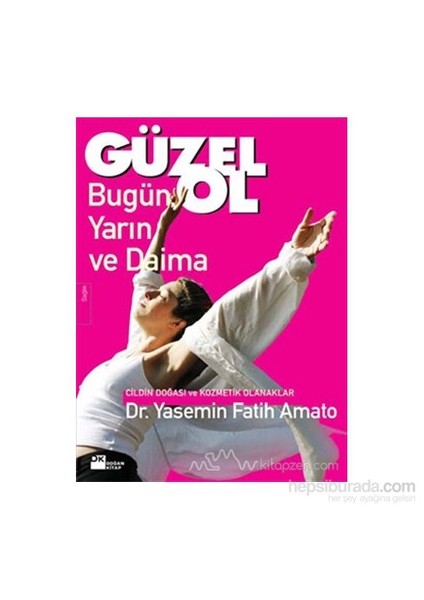 Güzel Ol Bugün, Yarın Ve Daima-Yasemin Fatih Amato