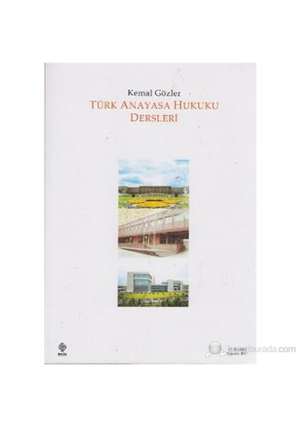 Türk Anayasa Hukuku Dersleri - Kemal Gözler