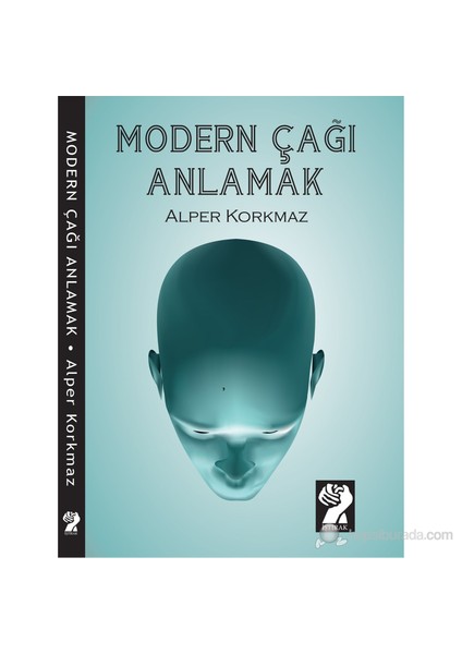 Modern Çağı Anlamak-Alper Korkmaz