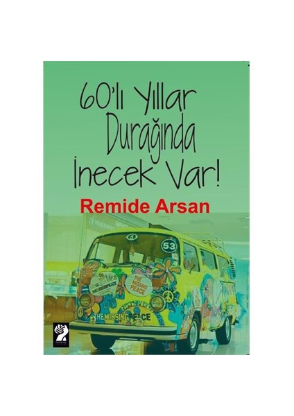 60’Lı Yıllar Durağında İnecek Var-Remide Arsan