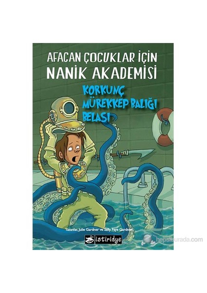 Korkunç Mürekkep Balığı Belası (Afacan Çocuklar İçin Nanik Akademisi 4)-Julie Gardner Berry
