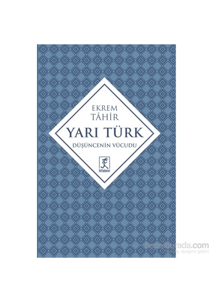Yarı Türk Düşüncenin Vücudu-Ekrem Tahir