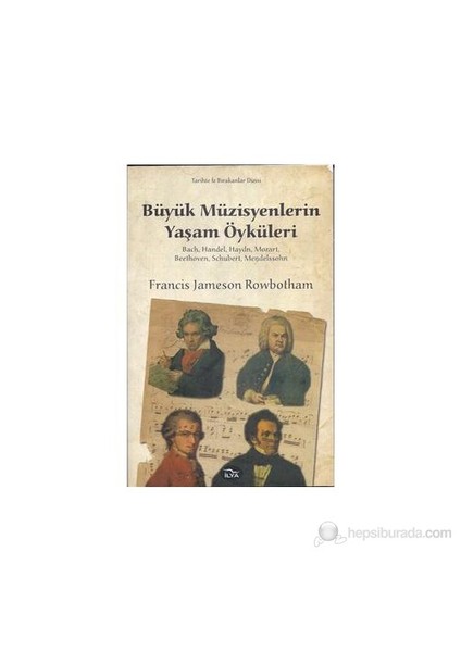 Büyük Müzisyenlerin Yaşam Öyküleri