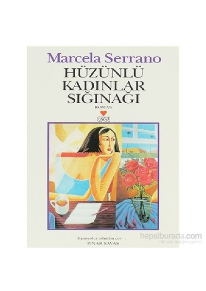 Hüzünlü Kadınlar Sığınağı - Marcela Serrano