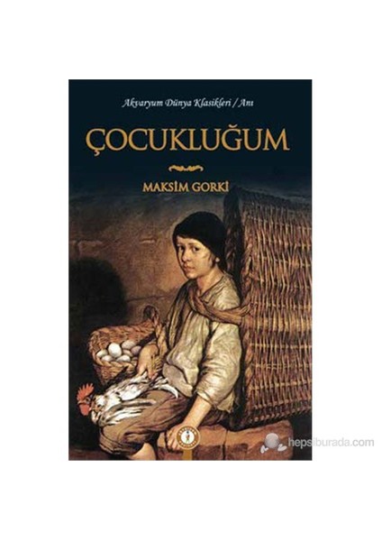 Çocukluğum-Maksim Gorki