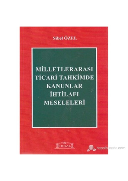 Milletlerarası Ticari Tahkimde Kanunlar İhtilafı Meseleleri-Sibel Özel