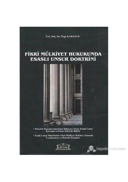 Fikri Mülkiyet Hukukunda Esaslı Unsur Doktrini-Özge Karaege