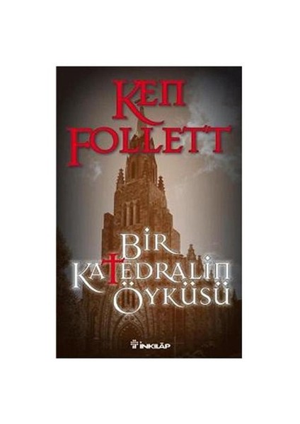Bir Katedralin Öyküsü - Ken Follett