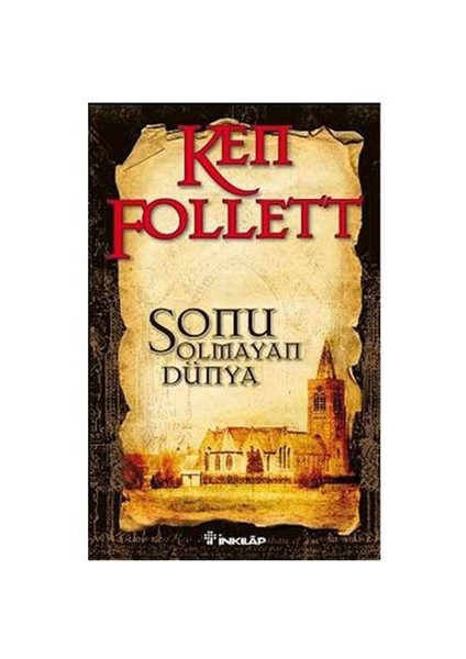 Sonu Olmayan Dünya - Ken Follett