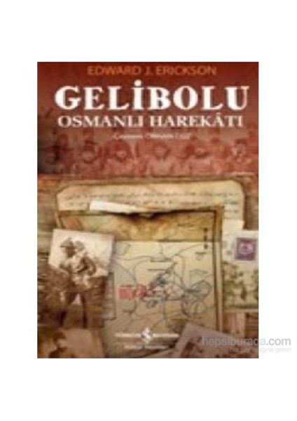 Gelibolu Osmanlı Harekatı-Edward J. Erickson
