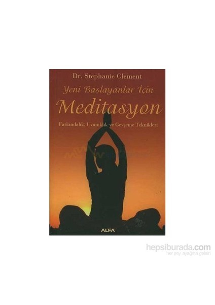 Yeni Başlayanlar İçin Meditasyon-Stephanie Clement