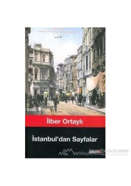 İstanbul''Dan Sayfalar-İlber Ortaylı