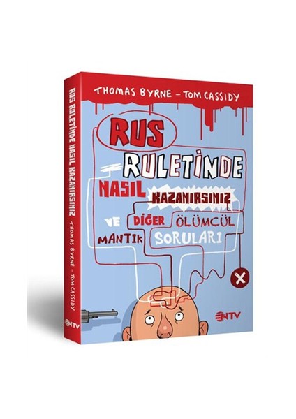 Rus Ruletinde Nasıl Kazanırsınız ve Diğer Ölümcül Mantık Soruları