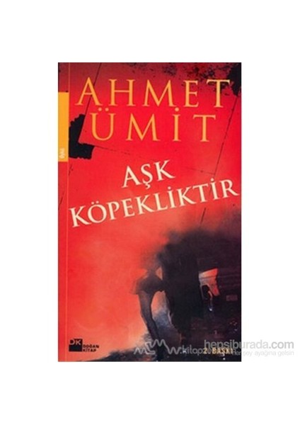 Aşk Köpekliktir - Ahmet Ümit