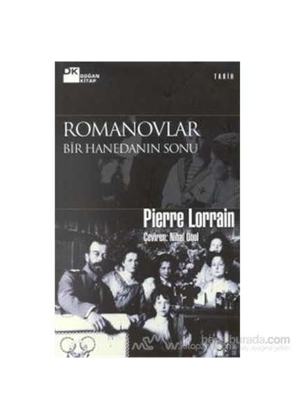 Romanovlar Bir Hanedanın Sonu (Ciltli)-Pierre Lorrain