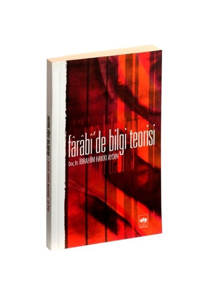Fârâbî'De Bilgi Teorisi-İbrahim Hakkı Aydın