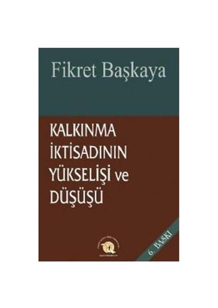 Kalkınma İktisadının Yükselişi Ve Düşüşü