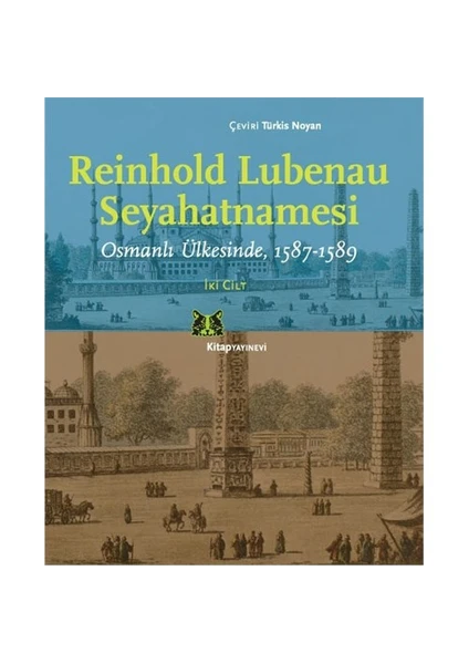 Reinhold Lubenau Seyahatnamesi - (Osmanlı Ülkesinde,  1587-1589) 1 Cilt-Reinhold Lubenau