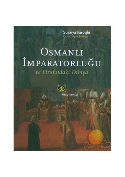 Osmanlı İmparatorluğu Ve Etrafındaki Dünya
