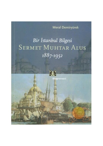 Bir İstanbul Bigesi Sermet Muhtar Alus 1887 - 1952