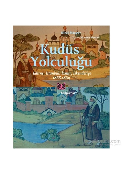Kudüs Yolculuğu - Edirne, İstanbul, İzmir, İskenderiye (1868-1869)-Mihail Macarov