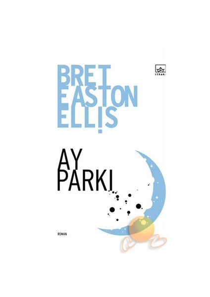 Ay Parkı - Bret Easton Ellis