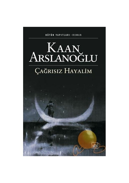 Çağrısız Hayalim - Kaan Arslanoğlu