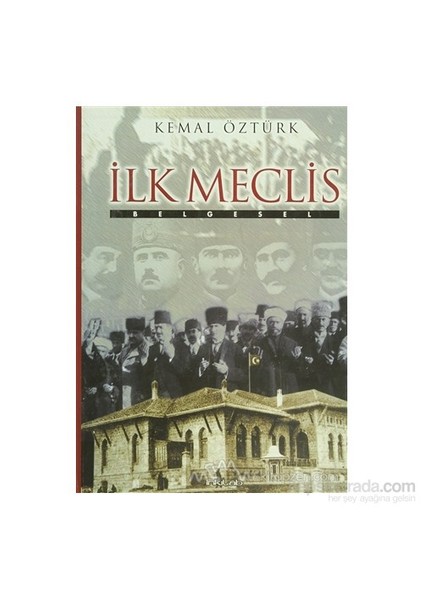 İlk Meclis (Ciltli)-Kemal Öztürk