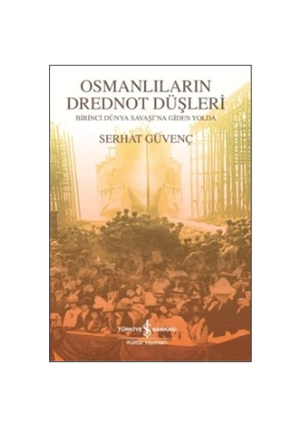 Osmanlıların Drednot Düşleri - Serhat Güvenç